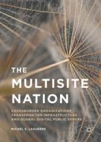 cover of the book The Multisite Nation: Crossborder Organizations, Transfrontier Infrastructure, and Global Digital Public Sphere