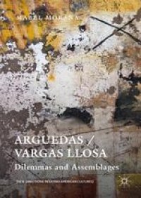 cover of the book Arguedas / Vargas Llosa: Dilemmas and Assemblages