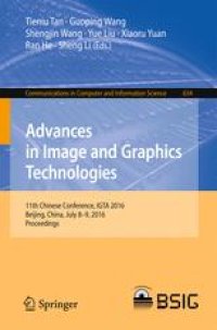 cover of the book Advances in Image and Graphics Technologies: 11th Chinese Conference, IGTA 2016, Beijing, China, July 8-9, 2016, Proceedings