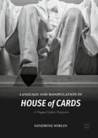 cover of the book Language and Manipulation in House of Cards: A Pragma-Stylistic Perspective