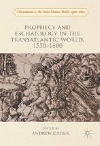 cover of the book Prophecy and Eschatology in the Transatlantic World, 1550−1800