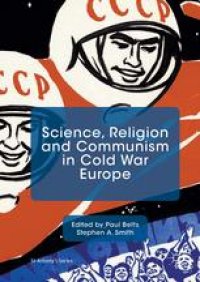 cover of the book Science, Religion and Communism in Cold War Europe