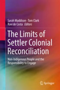 cover of the book The Limits of Settler Colonial Reconciliation: Non-Indigenous People and the Responsibility to Engage