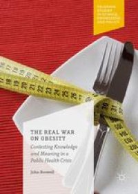 cover of the book The Real War on Obesity: Contesting Knowledge and Meaning in a Public Health Crisis