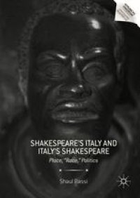 cover of the book Shakespeare’s Italy and Italy’s Shakespeare: Place, &quot;Race,&quot; Politics