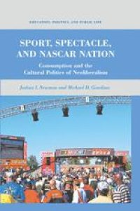 cover of the book Sport, Spectacle, and NASCAR Nation: Consumption and the Cultural Politics of Neoliberalism