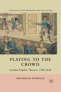 cover of the book Playing to the Crowd: London Popular Theatre, 1780–1830