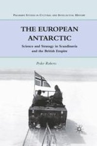 cover of the book The European Antarctic: Science and Strategy in Scandinavia and the British Empire