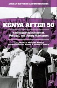 cover of the book Kenya After 50: Reconfiguring Historical, Political, and Policy Milestones