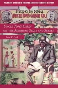 cover of the book Uncle Tom’s Cabin on the American Stage and Screen