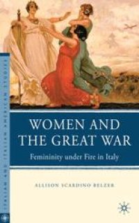 cover of the book Women and the Great War: Femininity under Fire in Italy