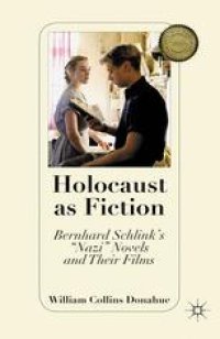 cover of the book Holocaust as Fiction: Bernhard Schlink’s “Nazi” Novels and Their Films