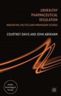 cover of the book Unhealthy Pharmaceutical Regulation: Innovation, Politics and Promissory Science