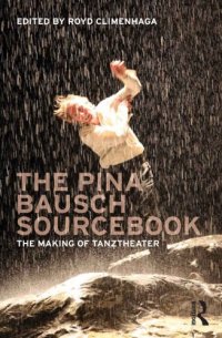 cover of the book The Pina Bausch Sourcebook: The Making of Tanztheater