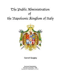 cover of the book The Public Administration of the Napoleonic Kingdom of Italy [PhD diss]