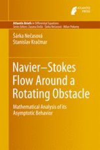 cover of the book Navier-Stokes Flow Around a Rotating Obstacle: Mathematical Analysis of its Asymptotic Behavior