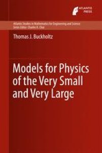 cover of the book Models for Physics of the Very Small and Very Large