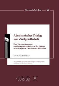 cover of the book Abrahamischer Trialog und Zivilgesellschaft: Eine Untersuchung zum sozialintegrativen Potenzial des Dialogs zwischen Juden, Christen und Muslimen