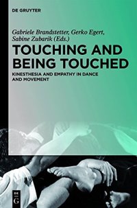 cover of the book Touching and to be Touched: Kinesthesia and Empathy in Dance and Movement