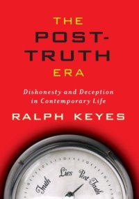 cover of the book The Post-Truth Era: Dishonesty and Deception in Contemporary Life