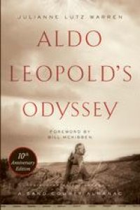 cover of the book Aldo Leopold’s Odyssey, Tenth Anniversary Edition: Rediscovering the Author of A Sand County Almanac