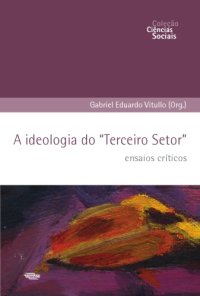 cover of the book A ideologia do "Terceiro Setor": ensaios críticos