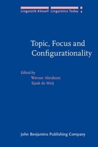 cover of the book Topic, Focus and Configurationality: Papers from the 6th Groningen Grammar Talks, Groningen, 1984