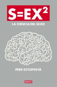 cover of the book S=ex2: La ciencia del sexo