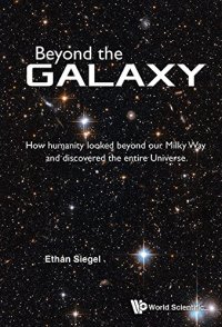 cover of the book Beyond the Galaxy: How Humanity Looked Beyond Our Milky Way and Discovered the Entire Universe