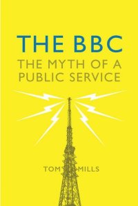 cover of the book The BBC: Myth of a Public Service