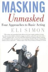 cover of the book Masking Unmasked: Four Approaches to Basic Acting