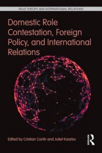 cover of the book Domestic Role Contestation, Foreign Policy, and International Relations