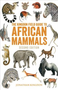 cover of the book Kingdon Field Guide to African Mammals