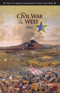 cover of the book The Civil War in the West, 1863 (The U.S. Army Campaigns of the Civil War)