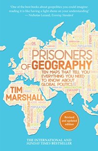 cover of the book Prisoners of Geography: Ten Maps That Tell You Everything You Need to Know About Global Politics