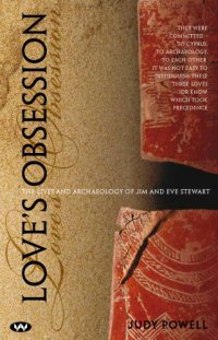 cover of the book Love’s Obsession: The Lives and Archaeology of Jim and Eve Stewart