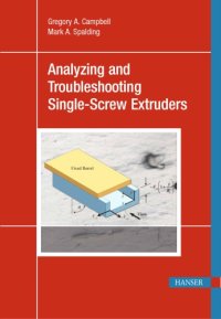 cover of the book Analyzing and Troubleshooting Single-Screw Extrusion