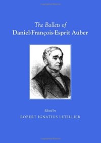 cover of the book The Ballets of Daniel-François-Esprit Auber