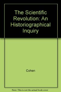 cover of the book The Scientific Revolution: A Historiographical Inquiry