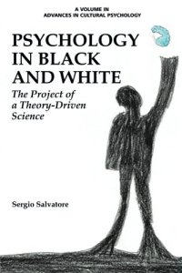 cover of the book Psychology in Black and White: The Project Of A Theory-Driven Science