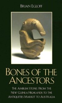 cover of the book Bones of the Ancestors: The Ambum Stone: From the New Guinea Highlands to the Antiquities Market to Australia