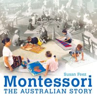 cover of the book Montessori: The Australian Story