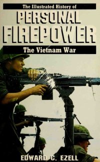 cover of the book The Illustrated History of the Vietnam War  Personal Firepower