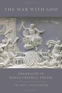 cover of the book The War with God: Theomachy in Roman Imperial Poetry