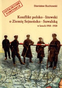 cover of the book Konflikt polsko-litewski o Ziemię Sejneńsko-Suwalską w latach 1918-1920