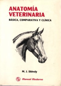 cover of the book Anatomía Veterinaria Básica, Comparativa y Clínica