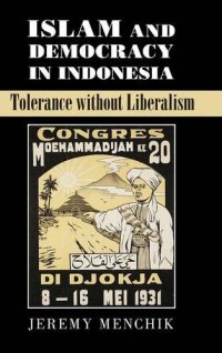 cover of the book Islam and Democracy in Indonesia: Tolerance without Liberalism