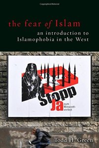 cover of the book The Fear of Islam. An Introduction to Islamophobia in the West