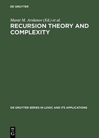 cover of the book Recursion Theory and Complexity: Proceedings of the Kazan ’97 Workshop, Kazan, Russia, July 14 19, 1997