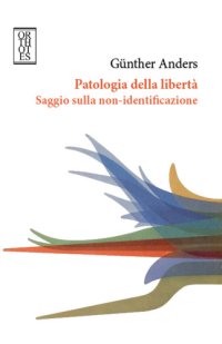 cover of the book Patologia della libertà. Saggio sulla non-identificazione